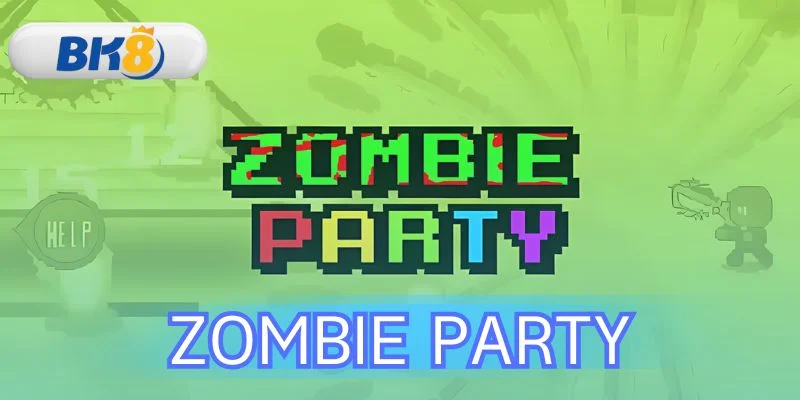 ลุ้นรางวัล 350x เกม Zombie Party ยิงง่าย ได้เงินไว ที่ BK8